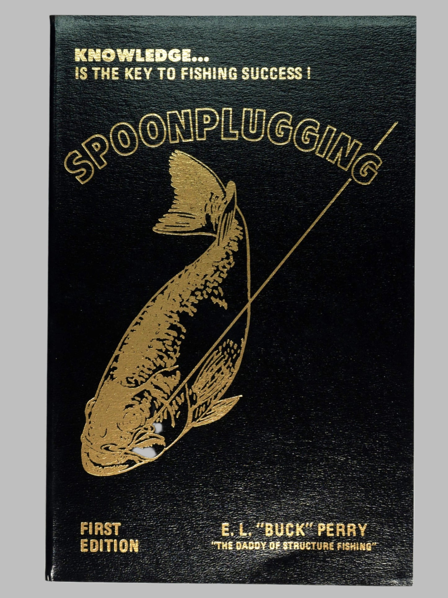 Spoonplugging - your Guide to Lunker Catches - Hard Cover Edition