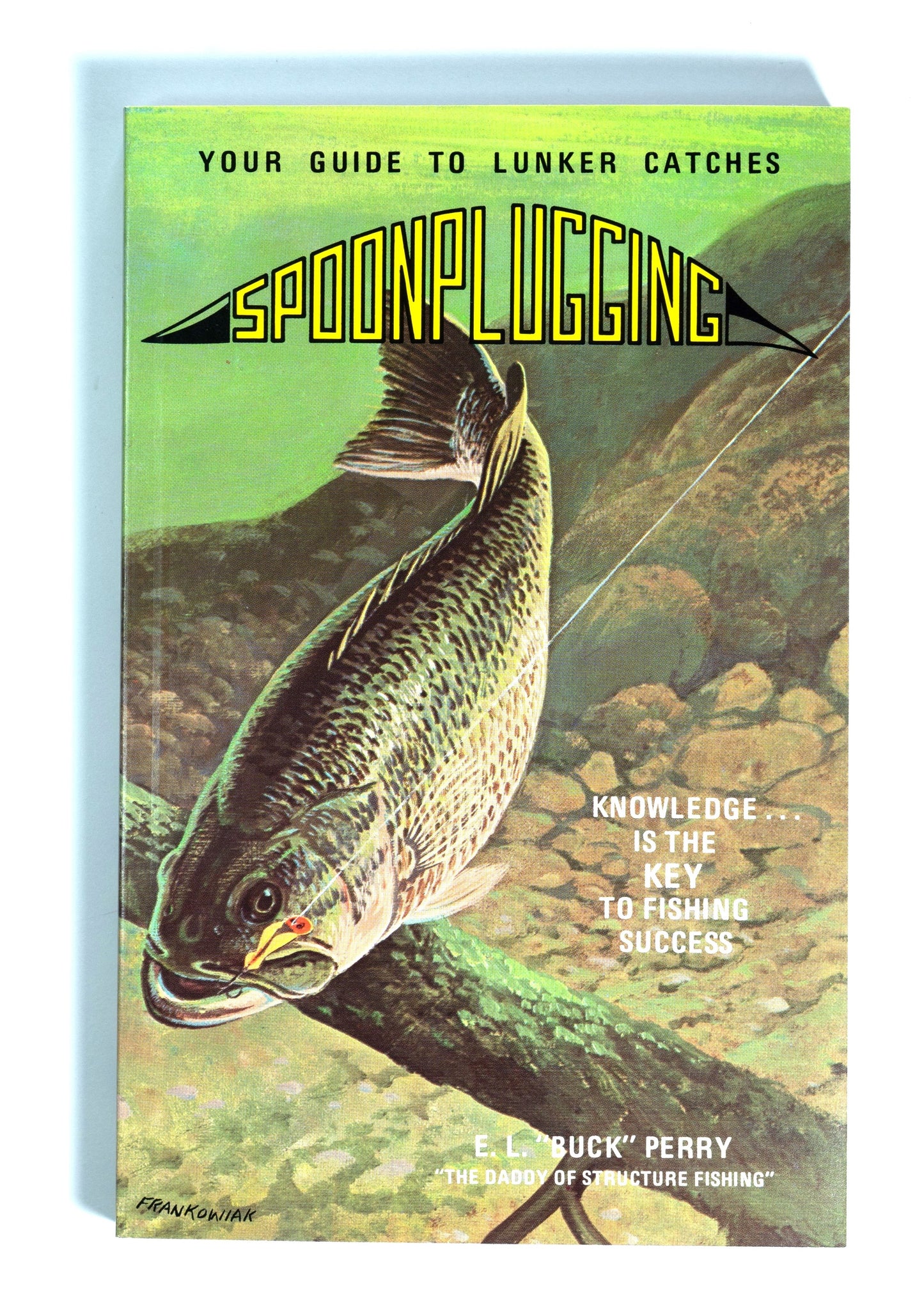 Spoonplugging - your Guide to Lunker Catches - Soft Cover Edition